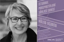 İstanbul Perspektifleri Söyleşisi’nin konuğu Hülya Uçansu