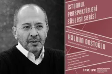İstanbul Perspektifleri Söyleşi Serisi’nin yeni konuğu Haldun Dostoğlu