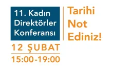 11. Türkiye Kadın Direktörler Konferansı'na Davetlisiniz: Ön Kayıt Olunuz ve Tarihi Not Ediniz!