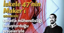 İskele 47'nin Maker'ı Osman Koç Scripta'da