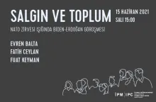 İstanbul Politikalar Merkezi’nden “Salgın ve Toplum” webinar serisi “NATO Zirvesi Işığında Biden-Erdoğan Görüşmesi”