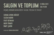 İPM’den “Salgın ve Toplum” webinar serisi: "Geçmiş Dönemin Muhasebesi: Salgın, Toplum ve Siyaset"