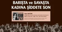Barışta ve Savaşta Kadına Yönelik Şiddet