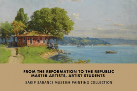 New Exhibition at Sakıp Sabancı Museum:  “From the Reformation to the Republic: Master Artists, Artist Students”  Resmi