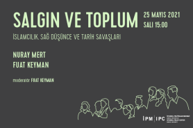 İstanbul Politikalar Merkezi’nden “Salgın ve Toplum” webinar serisi "İslamcılık, Sağ Düşünce ve Tarih Savaşları" Resmi