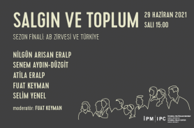 İstanbul Politikalar Merkezi’nden “Salgın ve Toplum” webinar serisi: “Sezon Finali: AB Zirvesi ve Türkiye” Resmi
