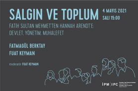 İstanbul Politikalar Merkezi’nden “Salgın ve Toplum” webinar serisi: "Fatih Sultan Mehmet'ten Hannah Arendt’e: Devlet, Yönetim, Muhalefet" Resmi